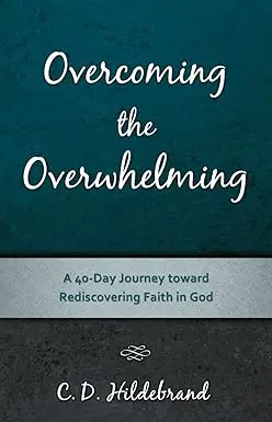 Book cover: Overcoming the Overwhelming by Hildebrand.