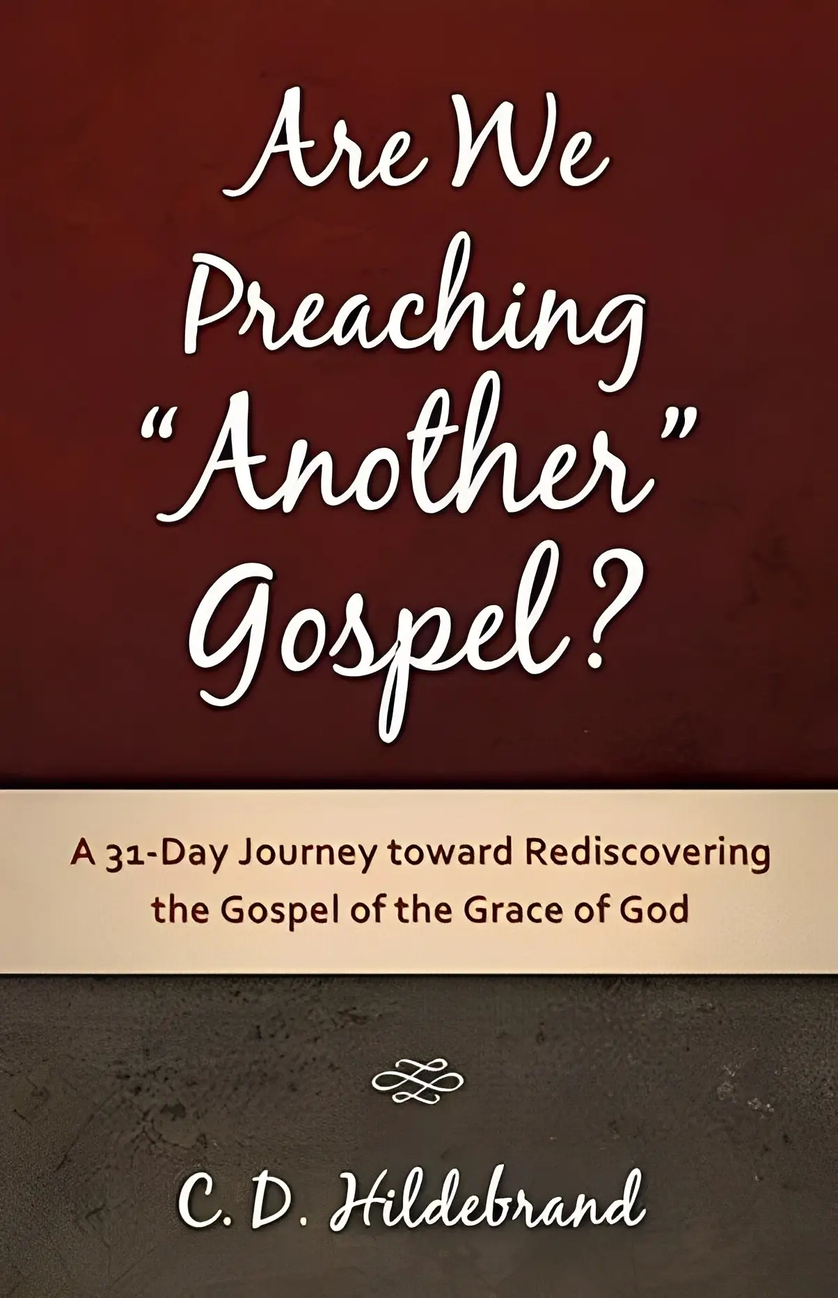 Book cover: Are We Preaching Another Gospel?
